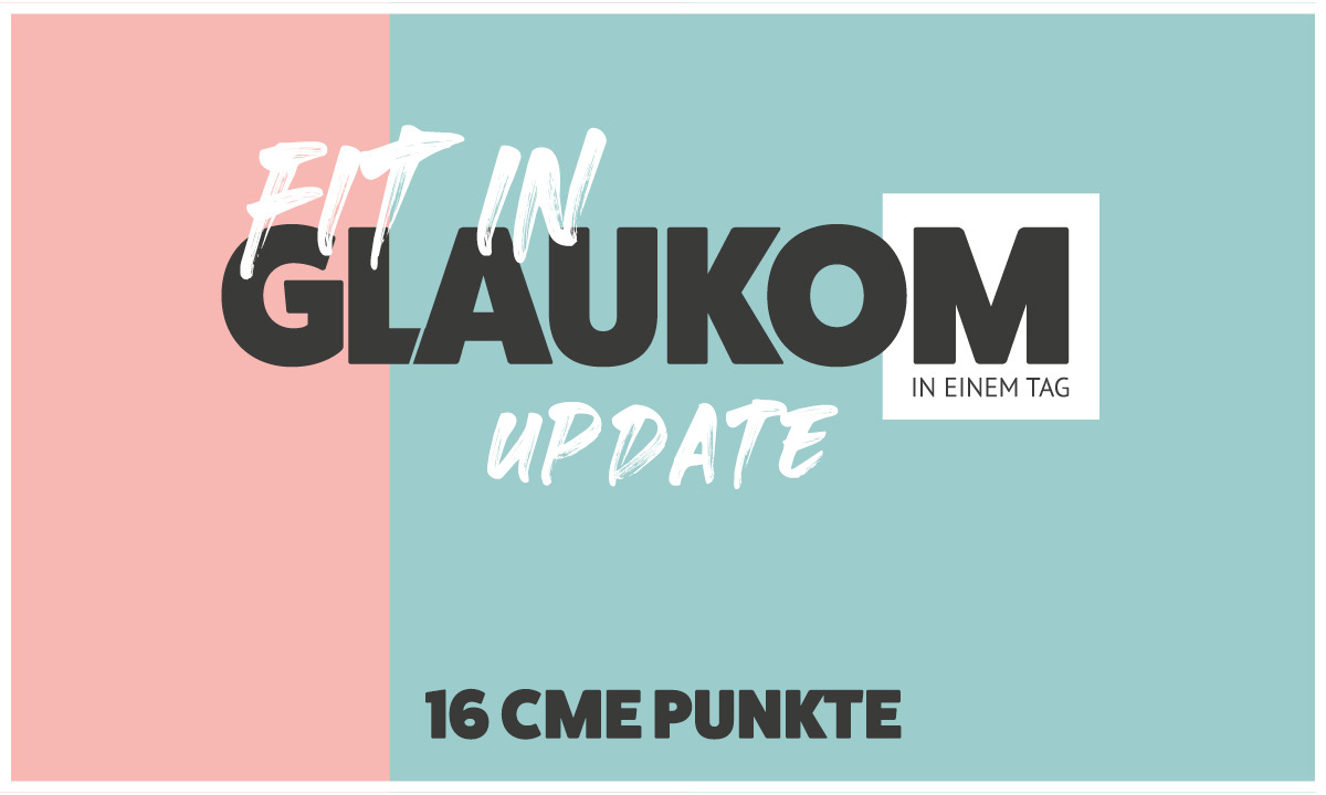 16 CME PUNKTE: Online-Kurs Fit in Glaukom in einem Tag – UPDATE 2023