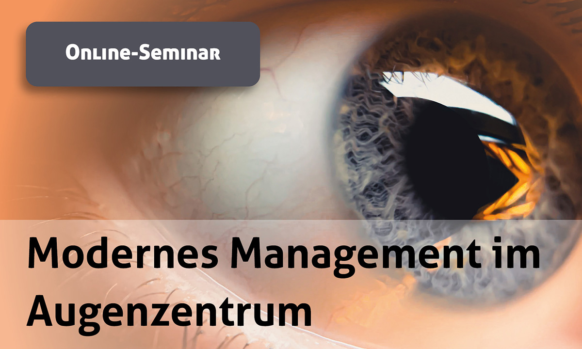 Online-Seminar am 30.11.22: Modernes Management im Augenzentrum – Erfolgreiches Personal- und Prozessmanagemen