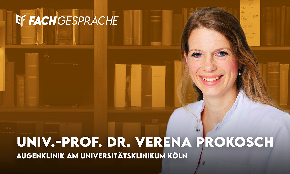 Glaukomchirurgie: Der aktuelle Stand – Univ.-Prof. Dr. Verena Prokosch im Interview