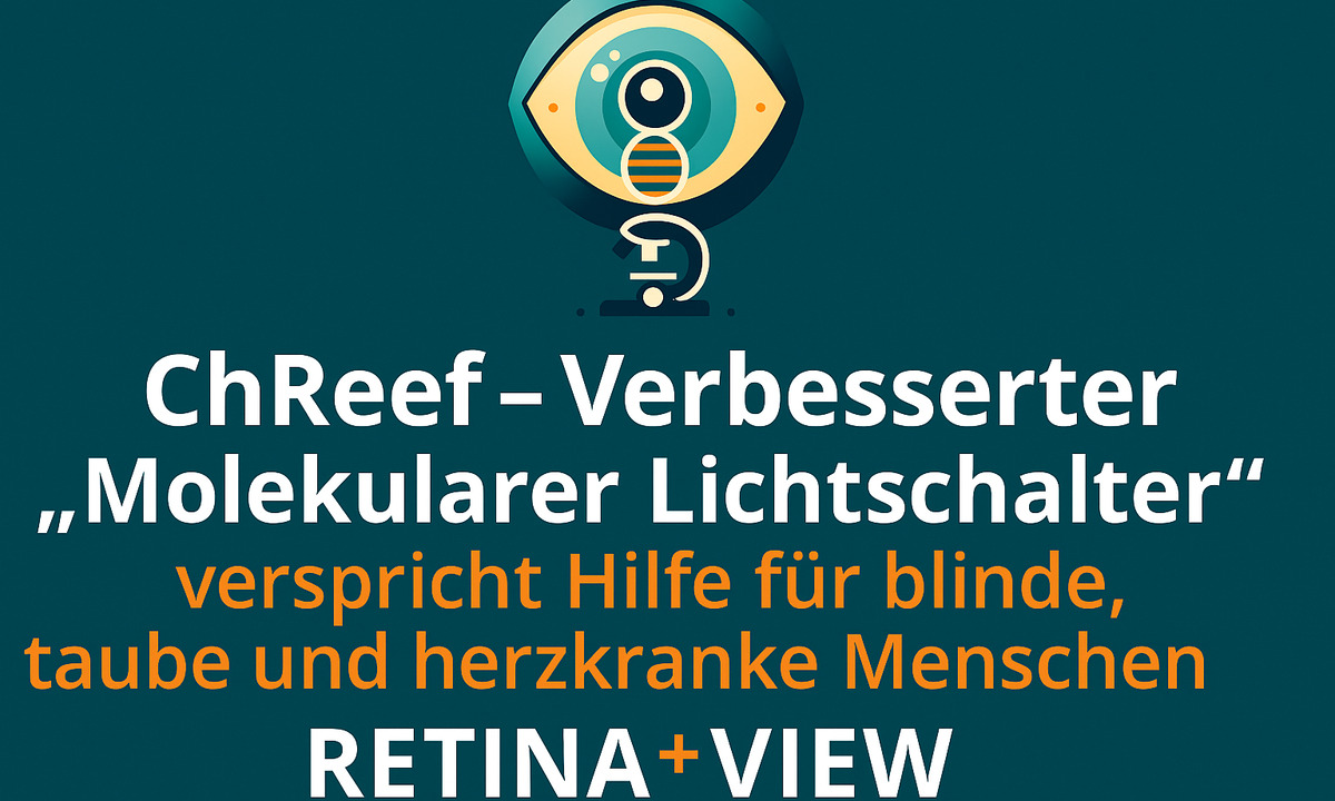 Podcast Retina View: ChReef – Molekularer Lichtschalter verspricht Hilfe für blinde, taube und herzkranke Menschen