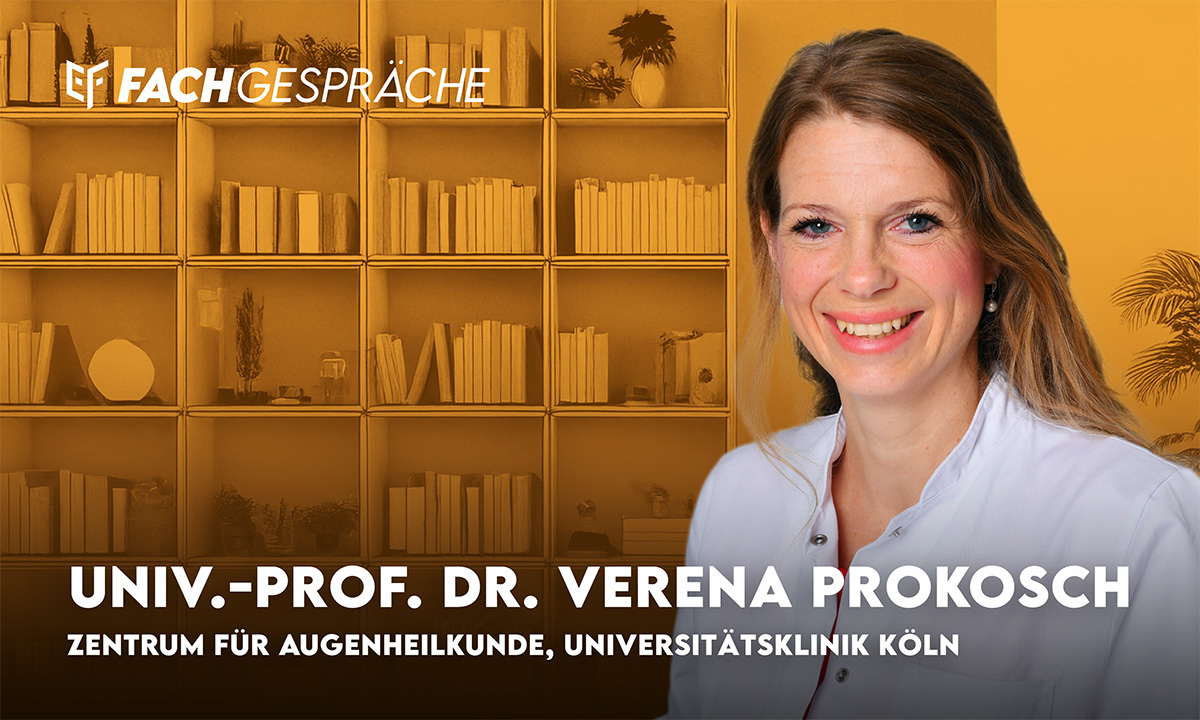 Normaldruckglaukom – Prof. Dr. Verena Prokosch im Interview